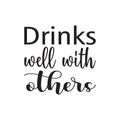 drinks well with others black letter quote