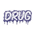 Dripping drug lettering word cannabis smoke effect monochrome