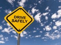 Drive safely traffic sign Royalty Free Stock Photo