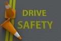 Drive Safety, message on the road