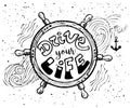 Drive your Life Motivational Inscription.Hand drawn Doodle vintage illustration with hand lettering and Helm . For greeting card,
