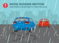 Driving on a rainy and slippery road. Avoid sudden motion, rain poses a grave risk to traction loss.