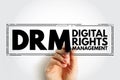 DRM Digital Rights Management - set of access control technologies for restricting the use of proprietary hardware and copyrighted