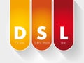 DSL - Digital Subscriber Line acronym concept