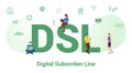 Dsl digital subscriber line concept with big word or text and team people with modern flat style - vector