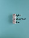 DSL digital subscriber line symbol. Concept words DSL digital subscriber line on cubes.