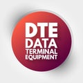 DTE - Data Terminal Equipment acronym, technology concept background Royalty Free Stock Photo