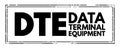 DTE - Data Terminal Equipment acronym, technology concept background