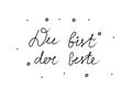 Du bist der beste phrase handwritten with a calligraphy brush. You are the best in german. Modern brush calligraphy. Isolated word Royalty Free Stock Photo