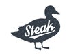 Duck. Lettering, typography. Silhouette duck and lettering Steak