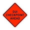 Dui checkpoint ahead warning road sign