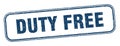 duty free stamp. duty free square grunge sign. Royalty Free Stock Photo