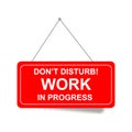 don\'t disturb work in progress sign on white