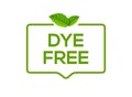 DYE free logo icon. Artificial color dye safe symbol