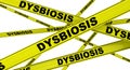 Dysbiosis. Yellow warning tapes