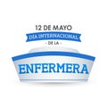 Enfermera Dia Internacional, International Nurses Day, May 12 spanish text