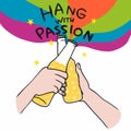 Hang with passion, Beer bottle cheers cartoon illustration