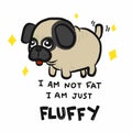 I am not fat I am just fluffy cute pug dog cartoon Royalty Free Stock Photo