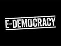 E-democracy is the use of information and communication technology in political and governance processes, text stamp concept