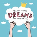 Follow your dreams they know the way word on sky with hands catching cloud cartoon illustration