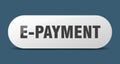 e-payment button. e-payment sign. key. push button.