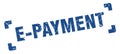 e-payment stamp. square grunge sign isolated on white background Royalty Free Stock Photo