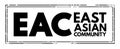 EAC East Asian Community - trade bloc for the East and Southeast Asian countries, acronym text stamp