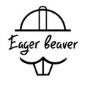 Eager beaver - handwritten funny motivational quote. American slang, urban dictionary, English phraseologism. Print for poster, t-