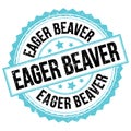 EAGER BEAVER text on blue-black round stamp sign Royalty Free Stock Photo