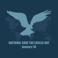 Eagle Silhouette with World Map, the National Save the Eagles Day poster design concept which is celebrated every January 10, is s