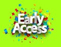 Early access sign over colorful cut out ribbon confetti background