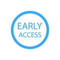 early access on white background. Icon symbol. Vector illustration. Royalty Free Stock Photo