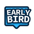 Early bird speech bubble icon.