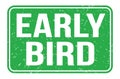 EARLY BIRD, words on green rectangle stamp sign