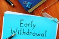 Early Withdrawal is shown on the conceptual photo using the text Royalty Free Stock Photo