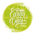 Earth Day, april 22 card with hand drawn lettering text design and green circle brush stroke background.
