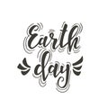 Earth day. Hand drawn typography poster. Conceptual handwritten phrase. T shirt lettered calligraphic design. Royalty Free Stock Photo