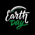 Earth Day hand drawn vector lettering. Isolated on background