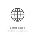 earth globe icon vector from web design and programming collection. Thin line earth globe outline icon vector illustration.