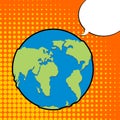 Earth in pop art style. Planet earth and bubble. Text bubble. La