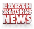 Earth Shattering News Urgent Information Update Royalty Free Stock Photo