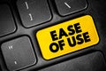 Ease of Use - basic concept that describes how easily users can use a product, text concept button on keyboard