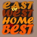 East or west home is best Royalty Free Stock Photo