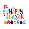 Easter background. Hand drawn lettering. Quote. Vector hand-painted illustration. Colorful Happy Easter greeting card with flowers