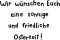 `Wir wÃÂ¼nschen Euch eine sonnige und friedliche Osterzeit!` hand drawn vector lettering in German, in English means `We wish you Royalty Free Stock Photo
