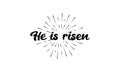 Easter. He is risen lettering. Christian typography poster.