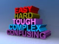 Easy hard tough complex confusing