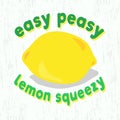 Easy peasy lemon squeezy funny typography Royalty Free Stock Photo