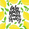 Easy peasy lemon squeezy - vector lettering quote. Hand drawn calligraphy quote with frame of lemons and leaves