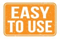EASY TO USE, words on orange rectangle stamp sign